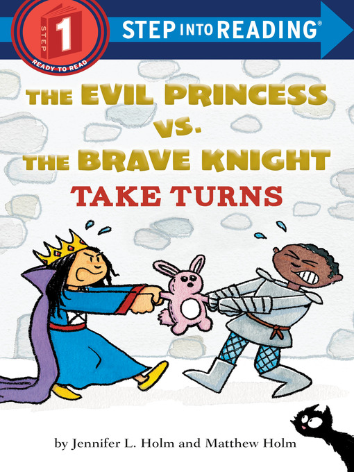 Title details for The Evil Princess vs. the Brave Knight Take Turns by Jennifer L. Holm - Available